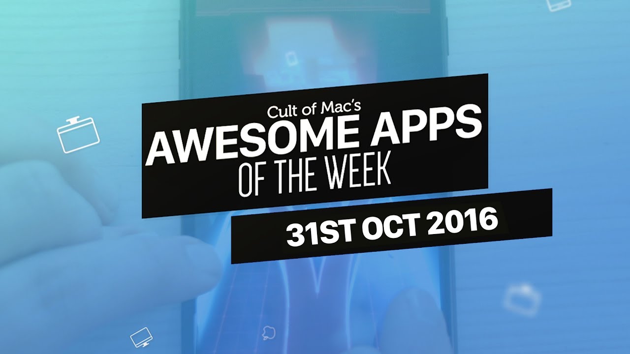 Awesome Apps of the Week | 31st Oct 2016