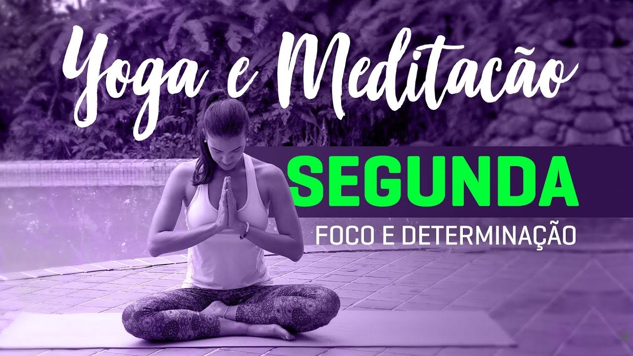 Yoga para FOCO e DETERMINAÇÃO - Segunda