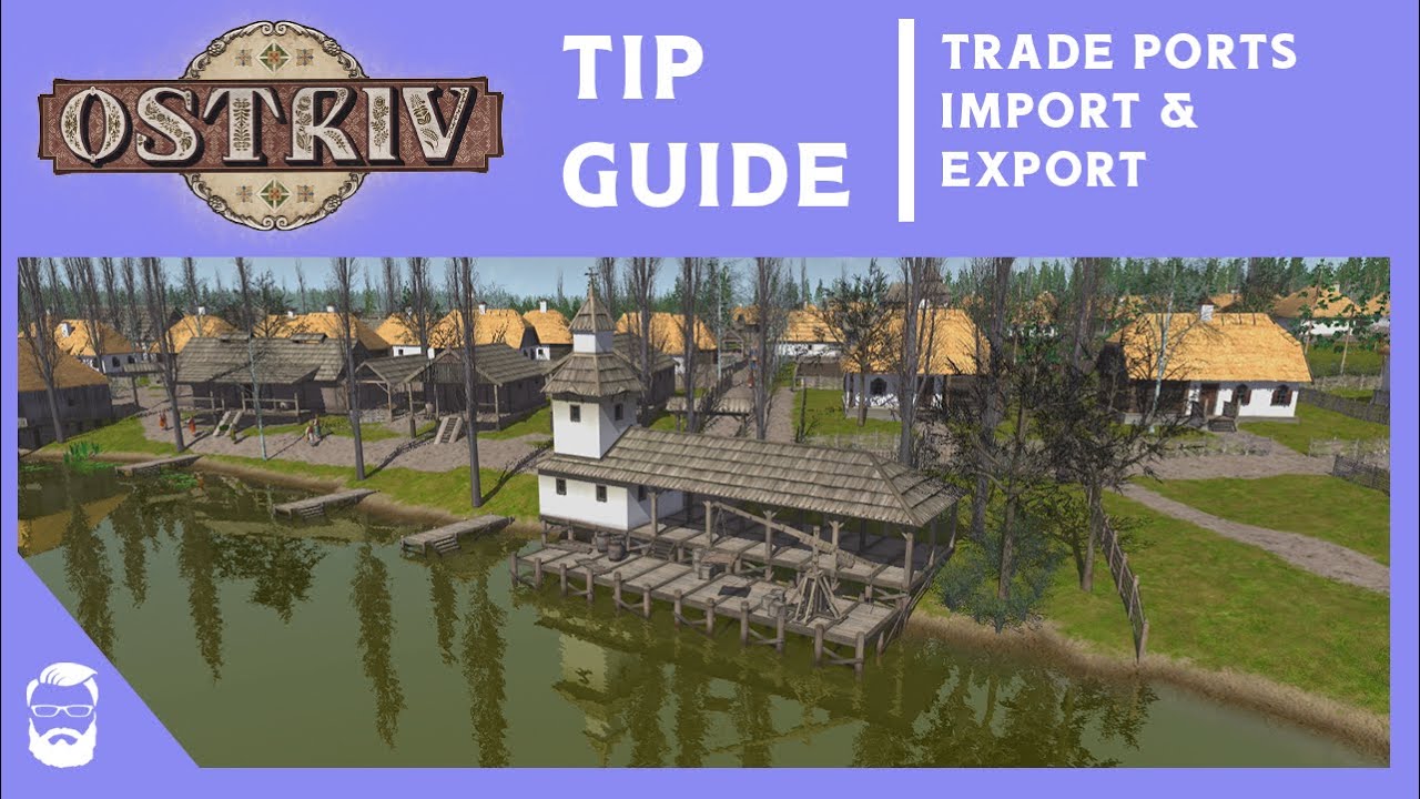Ostriv [Alpha 3] Tip Guide | Trade Ports & Docks!: Import & Export - 10 TIPS!