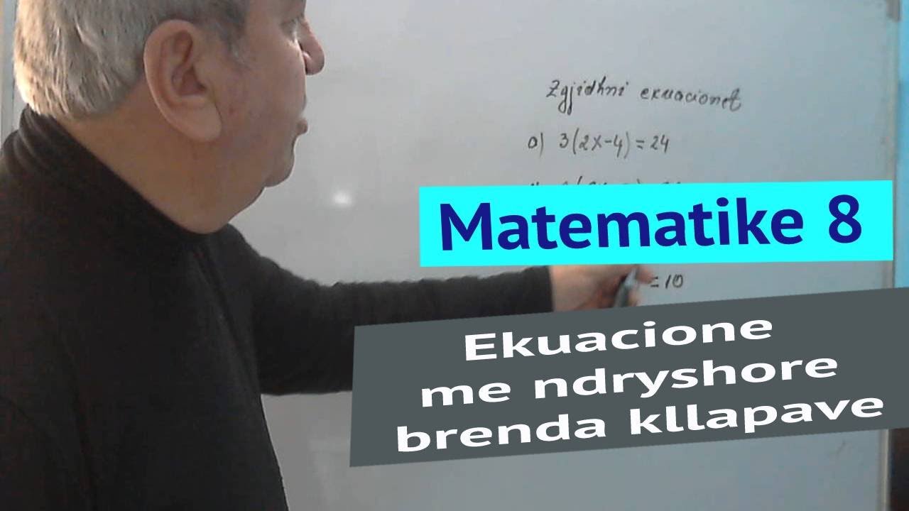 Matematika 8/  Ekuacione me ndryshore brenda kllapave