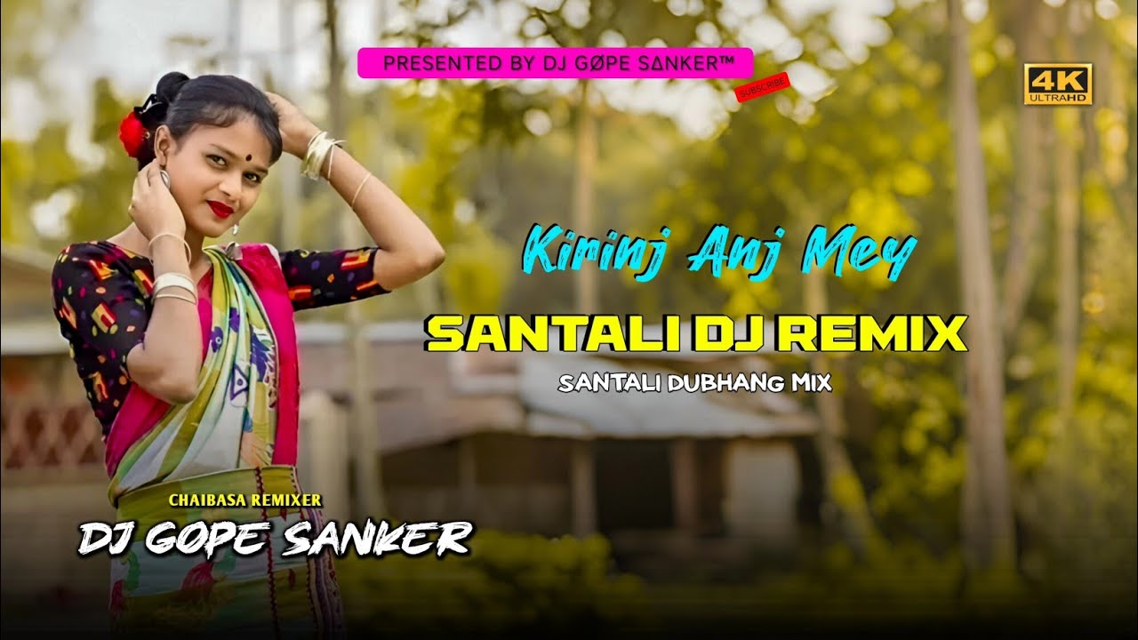 Kirinj Anj Mey🌿Santali Dj Remix 2025 🌿Santali Dubang Mix🌿Dj Gope Sanker🌿New Ho Munda Dj Song 2025