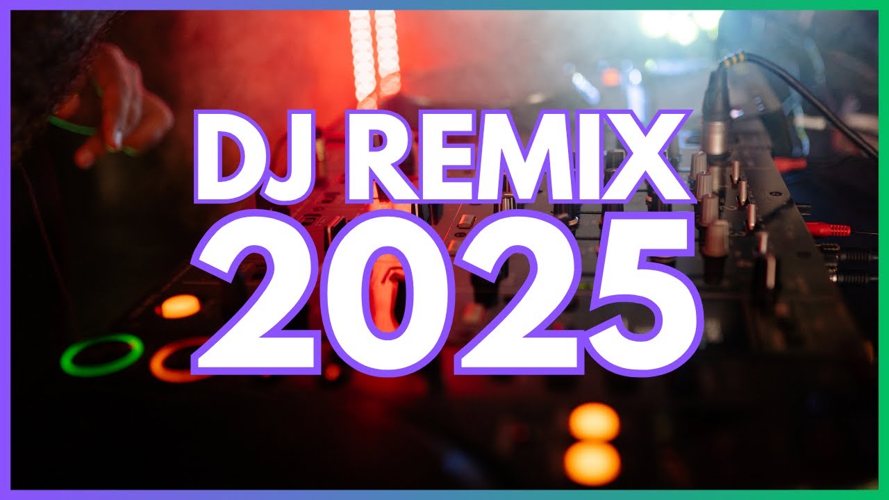 DJ REMIX 2025 | #003 | DJ Remix Club Music Mix 2025! Remixes & Mashups of Popular Songs!