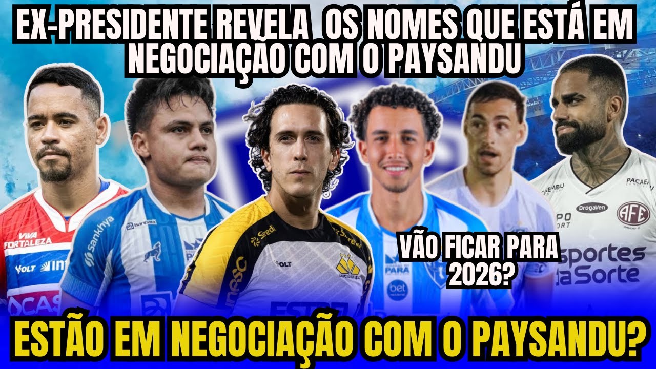 EX PRESIDENTE REVELA OS NOMES DOS JOGADORES QUE ESTÃO EM NEGOCIAÇÃO #paysandu