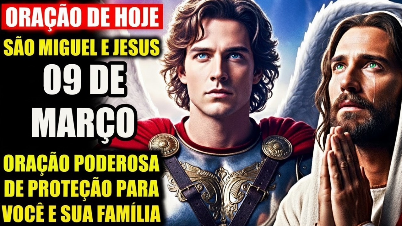 Senhor Jesus e São Miguel Arcanjo ✨ Oração Mais Forte de Proteção para Você e Sua Família