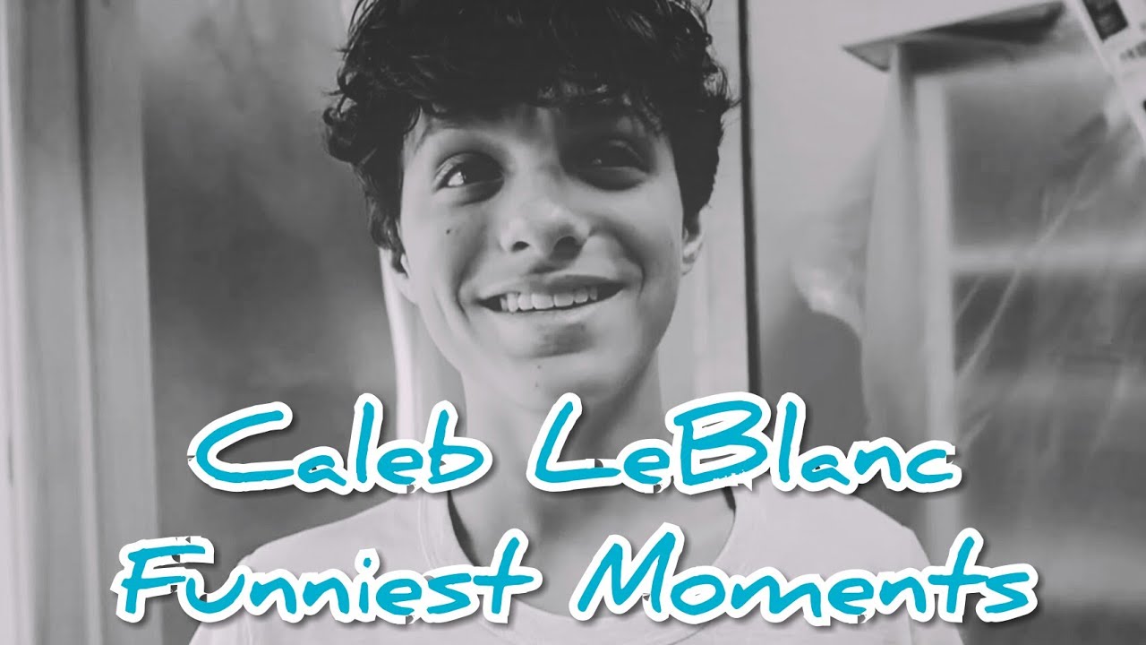 Caleb LeBlanc Funniest Moments (READ DESCRIPTION)
