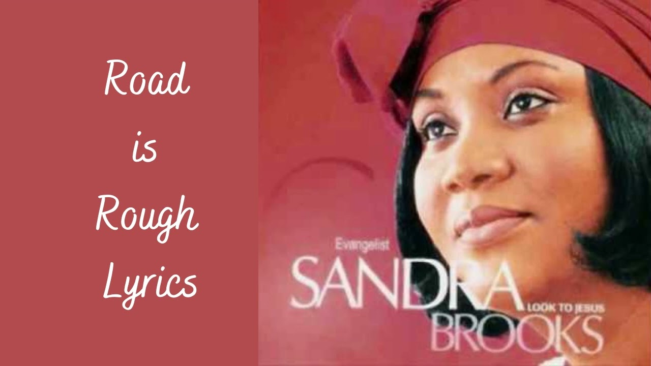 Road is Rough Lyrics - Sandra Brooks | Gospel Caribbean