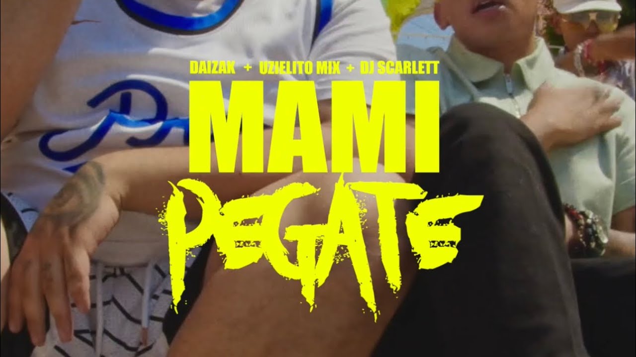 Mami Pégate - Daizak & @UzielitoMixTv Ft. @ScarlettMvmi