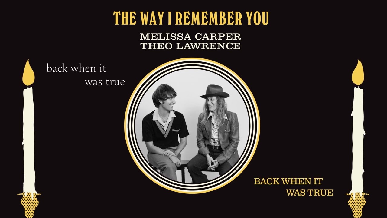 Theo Lawrence & Melissa Carper -The Way I Remember You (Official Lyric Video)