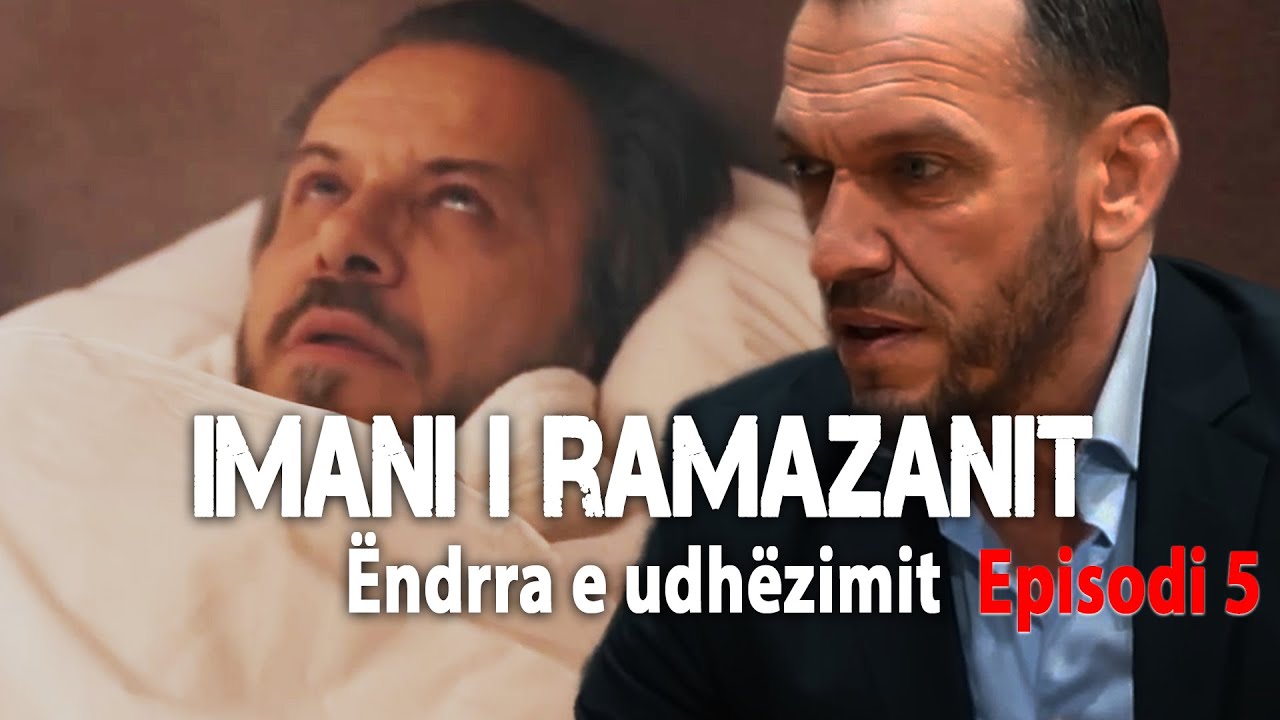 IMANI I RAMAZANIT | ËNDRRA E UDHËZIMIT - Episodi 5