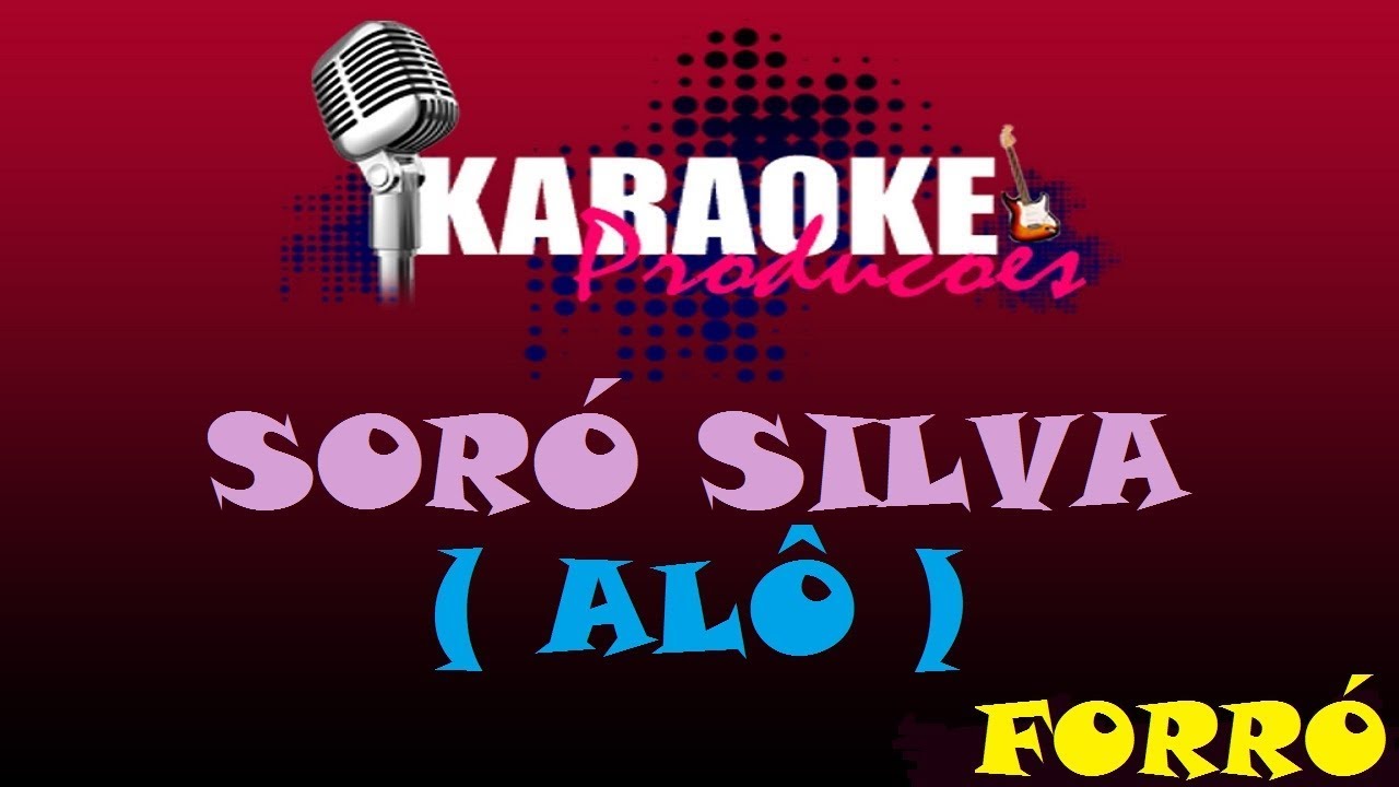 SORÓ SILVA - ALÔ (FORRÓ) ( KARAOKE )