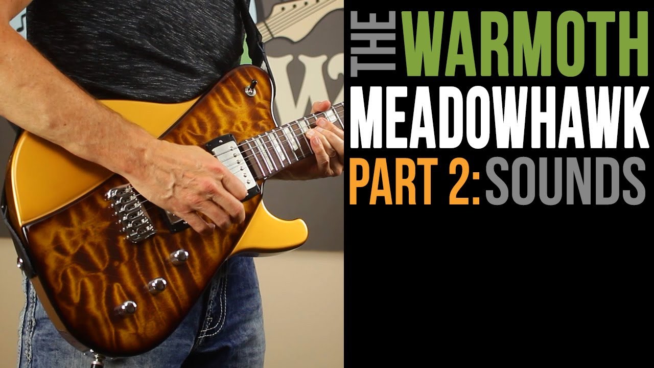 Warmoth Meadowhawk Part 2 - Sounds