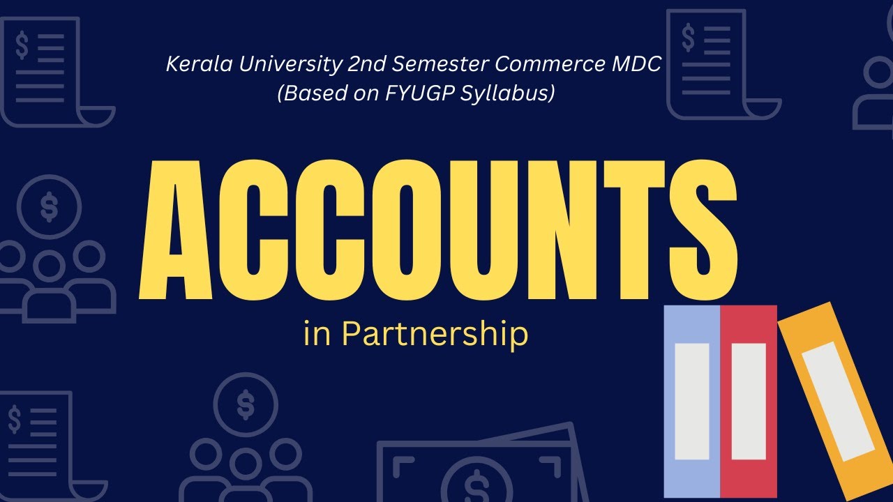 Accounts I Partnership Accounting I Financial Accounting FYUGP I 2nd Sem I Kerala University
