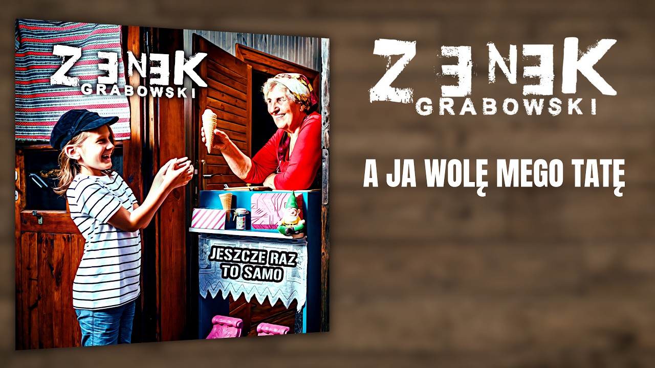 Zenek Grabowski - A ja wolę mego tatę (z albumu 
