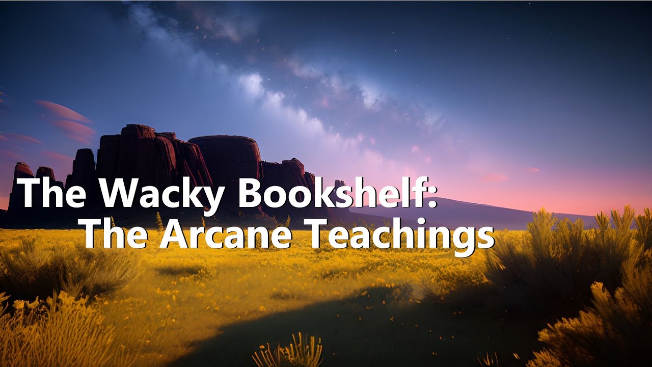 The Arcane Teachings | The Wacky Bookshelf