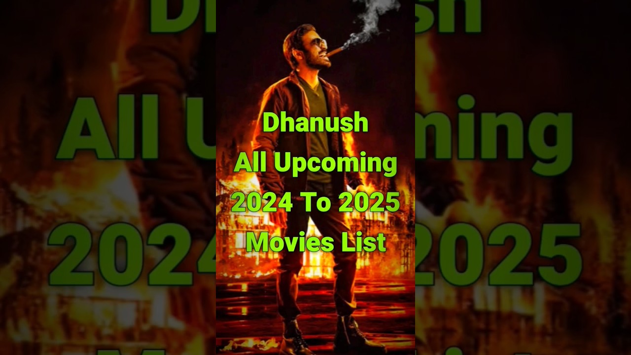 Dhanush All Upcoming 2024 To 2025 Movies List #dhanush #aaoreviewkare #shorts