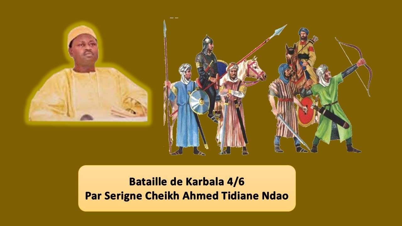 Bataille de Karbala par Serigne Cheikh Tidiane Ndao 4/6