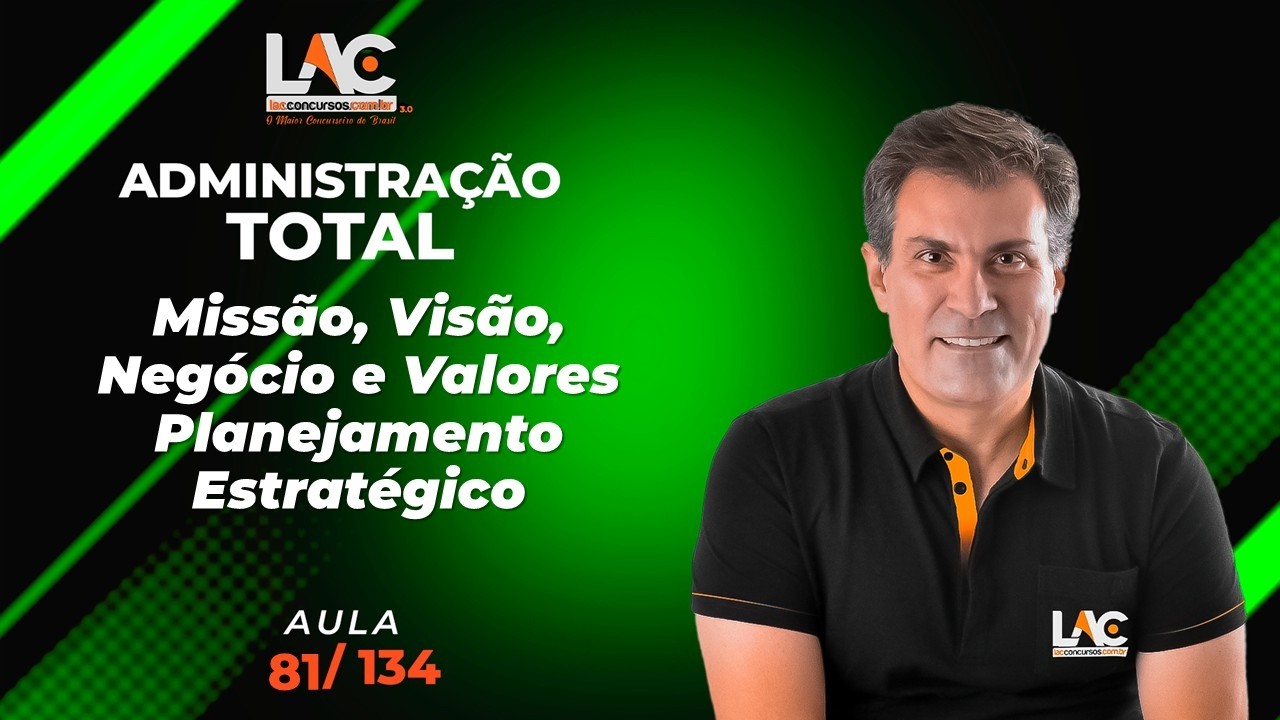 Administração Total - Missão, Visão, Negócio e Valores - Planejamento Estratégico [81/134]