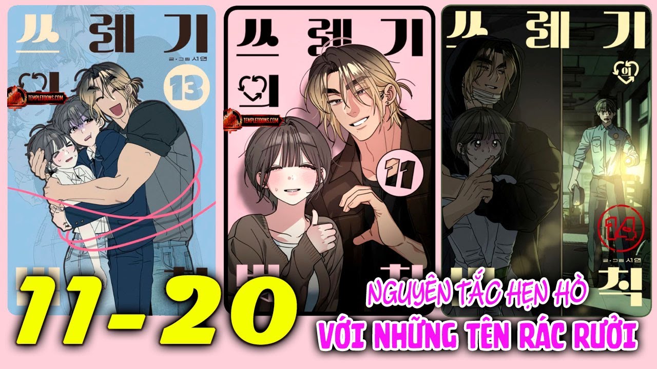 CHƯƠNG 11-20 || Nguyên tắc hẹn hò với những tên rác rưởi || ĐẦN MUỘI REVIEW