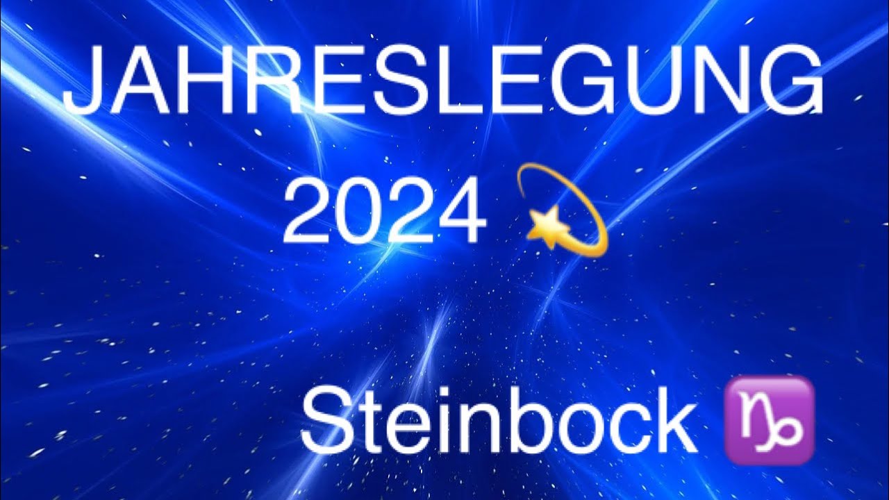 Sternzeichen Steinbock ♑️ Jahreslegung 2024☀️