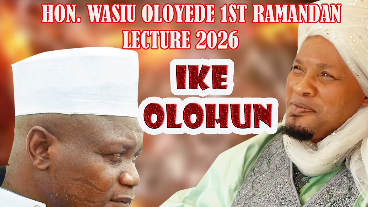 HON WASIU OLOYEDE 1ST RAMADAN LECTURE ( ANU OR IKE OLOHUN)