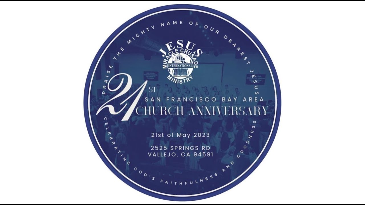May 21, 2023 | JMCIM San Francisco Bay Area 21st Church Anniversary
