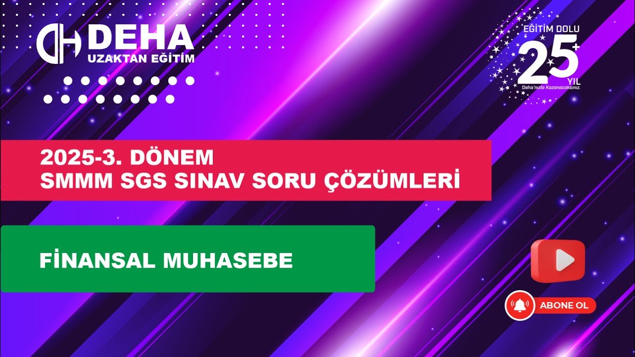 2025-3. DÖNEM SGS FİNANSAL MUHASEBE ÇIKMIŞ SINAV SORU ÇÖZÜMLERİ