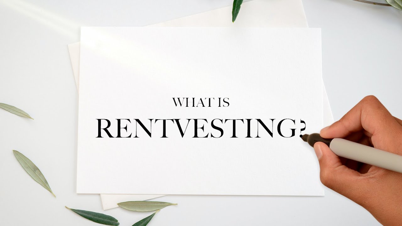 What is Rentvesting?