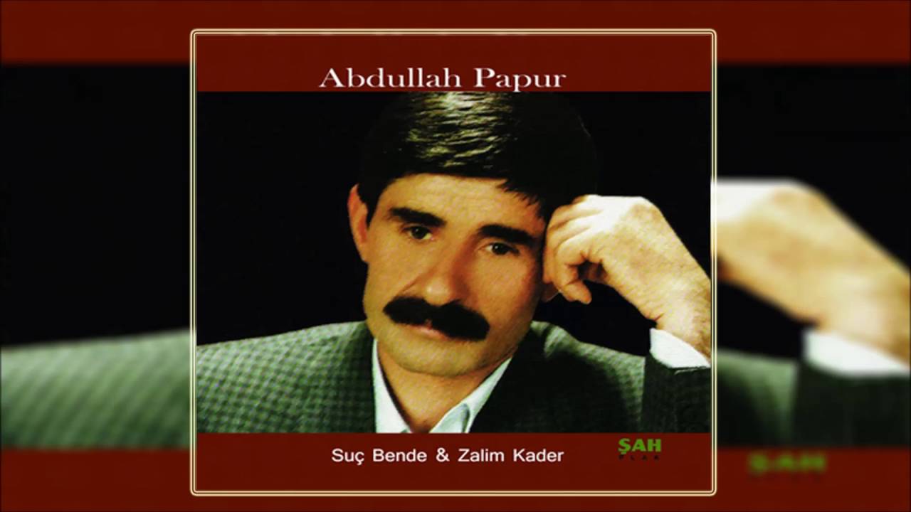 Abdullah Papur - Su&ccedil; Bende | Şu&ccedil; Bende - Zalim Kader | &copy; Şah Plak