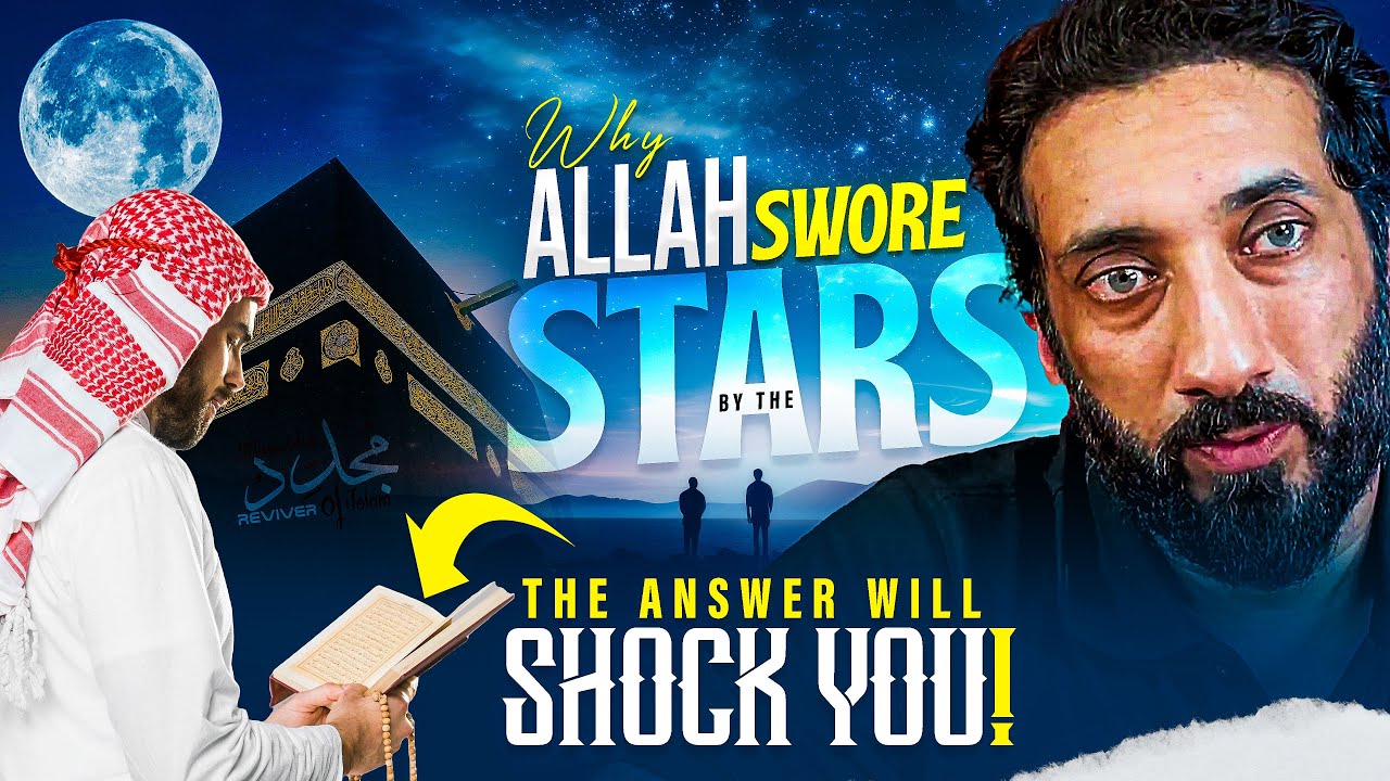 WHY ALLAH SWORE BY THE STARS (THE ANSWER WILL SHOCK YOU!) | Nouman Ali Khan