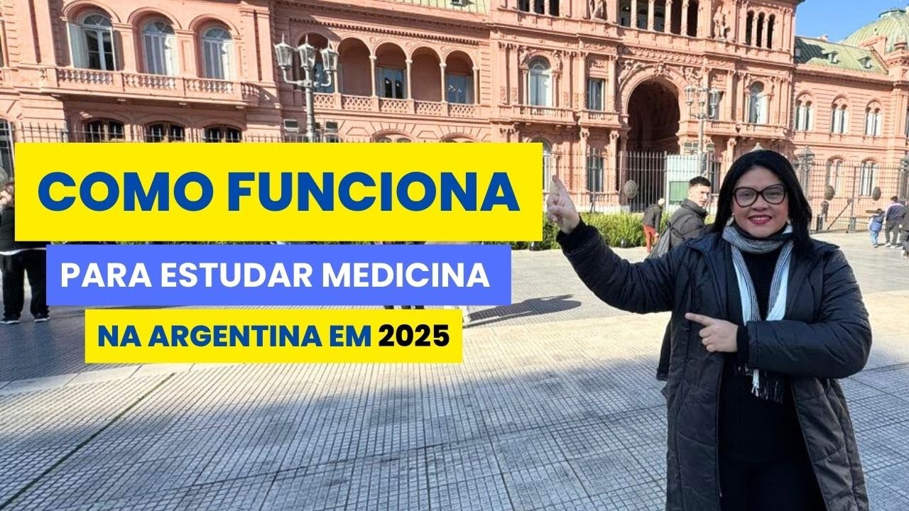 Como Funciona para Estudar Medicina na Argentina em 2025