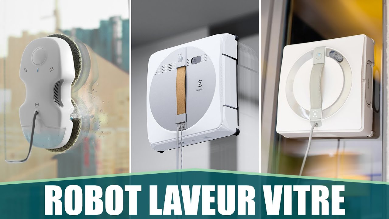 LES MEILLEURS ROBOTS LAVEUR DE VITRES - TOP 3 COMPARATIF