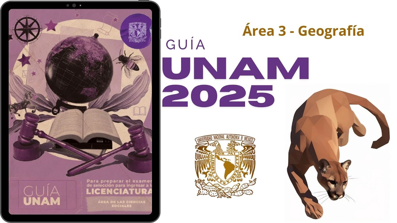 Guía UNAM 2025 (Área 3 Ciencias Sociales - Geografía)