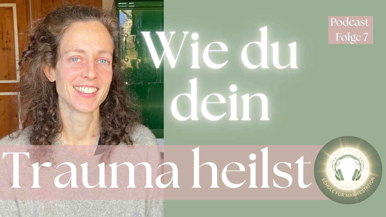 Trauma heilen und Sicherheit in dir finden | Podcast #7