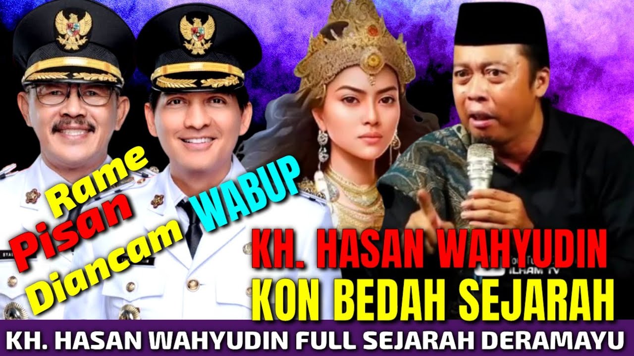 KH. HASAN WAHYUDIN | UNJUNGAN BUYUT SURAPATI INDRAMAYU