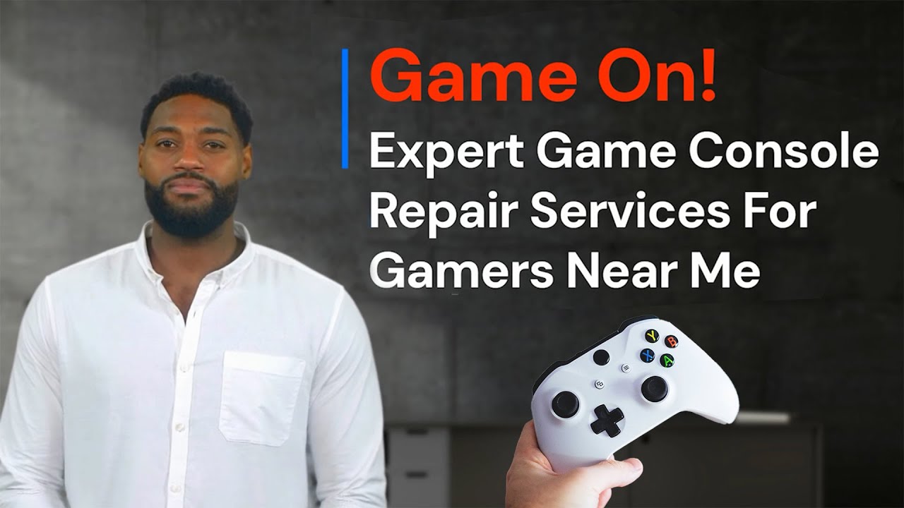 Game On! Expert Game Console Repair Services For Gamers Near Me