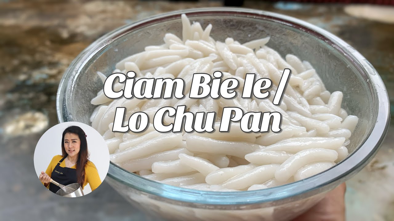 RESEP CIAM BIE IE / LO CHU PAN || KULINER YANG HAMPIR PUNAH ‼️