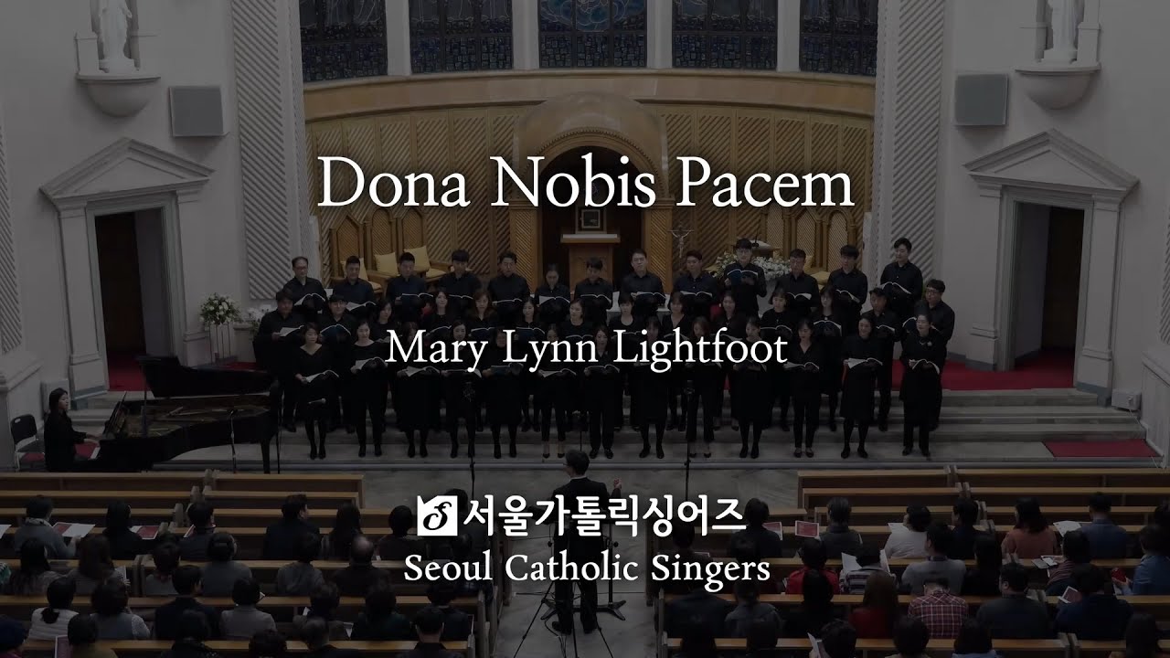 Dona Nobis Pacem - Mary Lynn Lightfoot | Seoul Catholic Singers