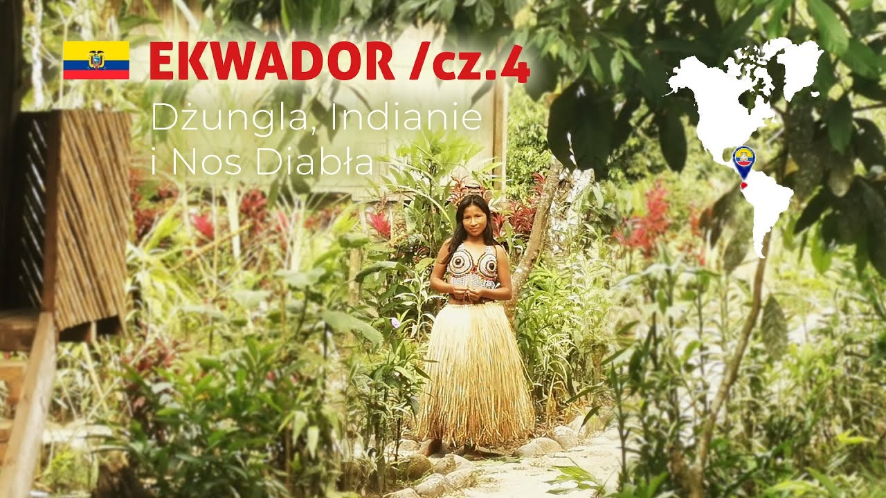 EKWADOR - Dżungla, Indianie i Nos Diabła