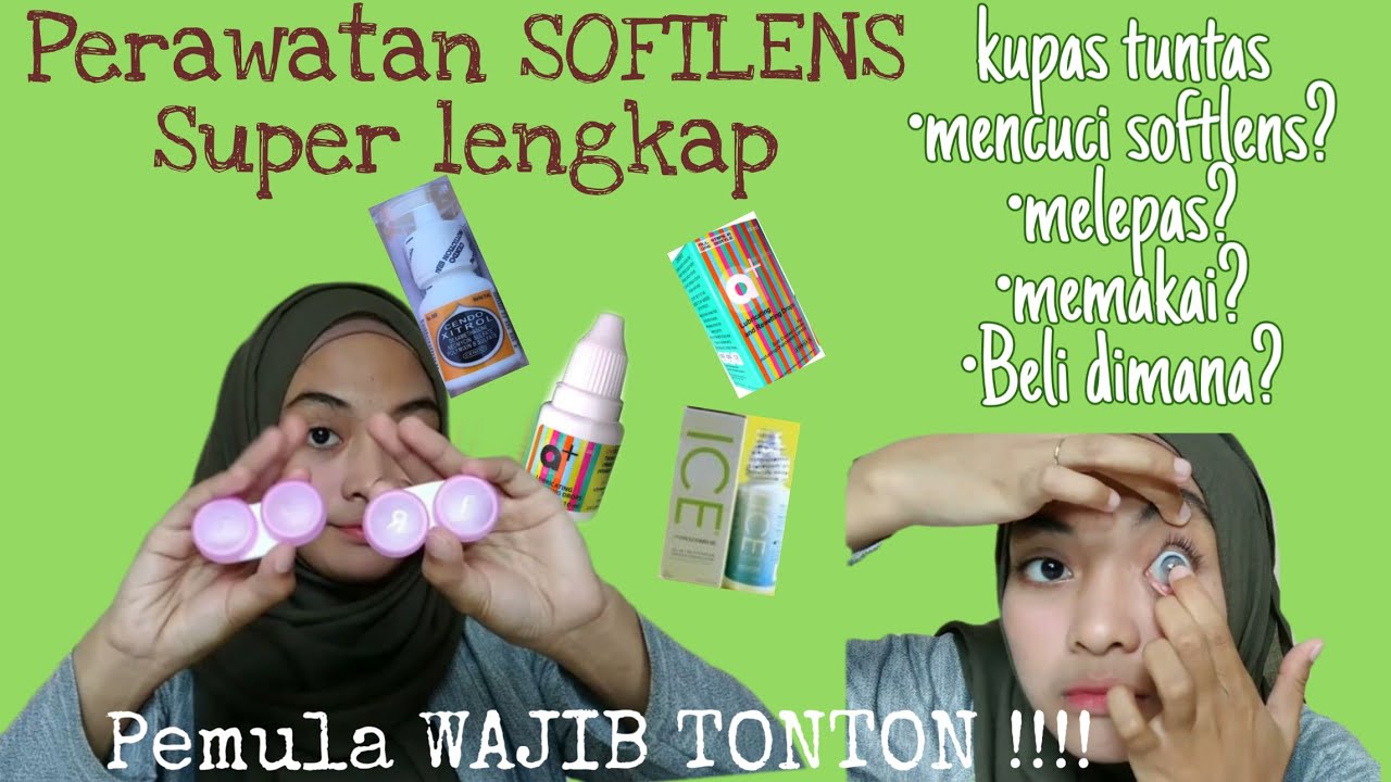 Perawatan SOFTLENS super lengkap !! Cara memakai, melepas , mencuci softlens ,Pemula WAJIB NONTON !