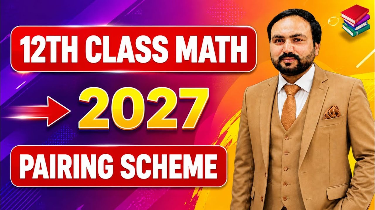 12th class Math Pairing scheme Exam 2027 || 2nd year Math new Book Paper Pattern 2027🔥
