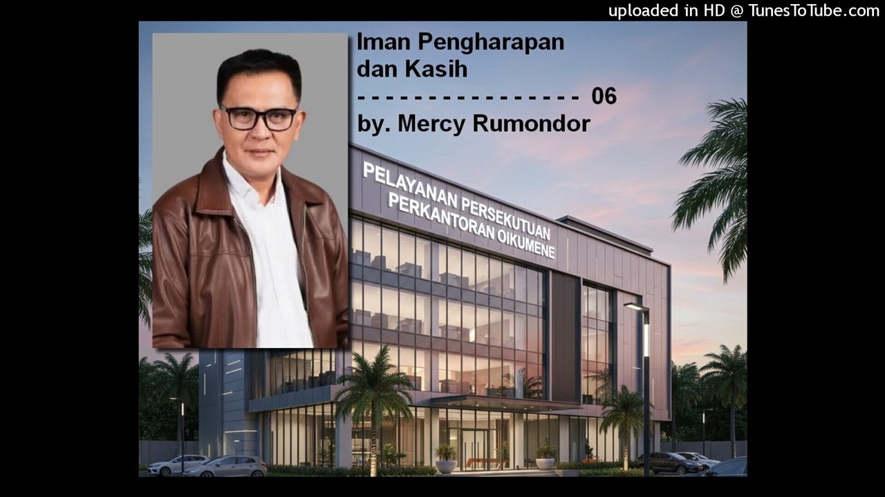 Iman Pengharapan dan Kasih - Pelayanan Persekutuan Perkantoran Oikumene ( 3PO )-Mercy Rumondor