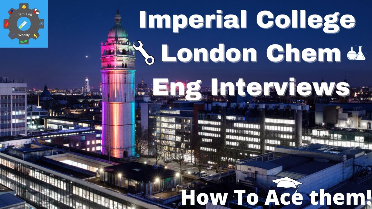 How To Ace #ChemicalEngineering Interviews At #Imperial !