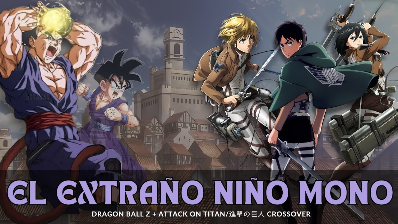 Cap 1-4 ¿QHPS Gohan llegaba a Shingeki no Kyojin? | Extraño niño mono | Crossover