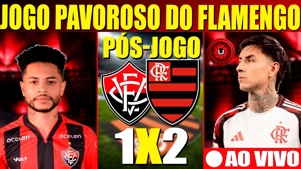 🔴AO VIVO: MAIS 1 JOGO PAVOROSO DO FLAMENGO, PÓS JOGO: FLAMENGO 2 X 1 VITÓRIA
