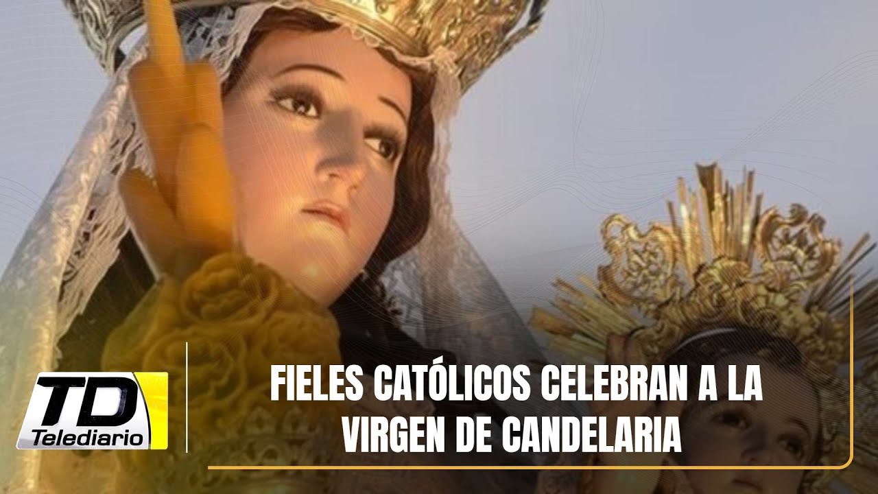 Fieles católicos celebran a la Virgen de Candelaria