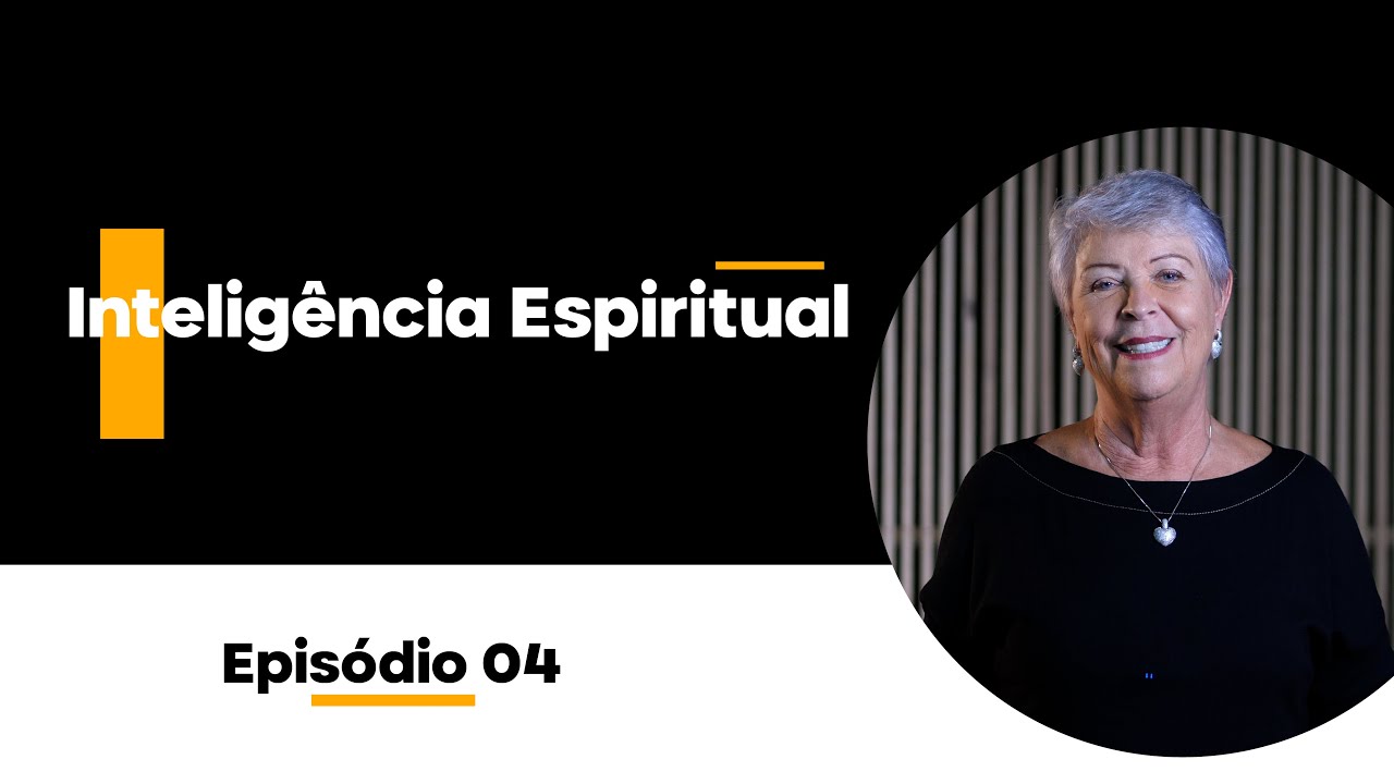 Aula #04: Inteligência Espiritual | Série Nossas Inteligências