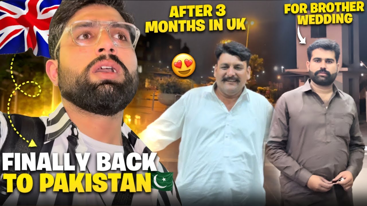 Back to Pakistan for My Brother's Wedding | Edinburgh to Sialkot | After 3 Months in UK