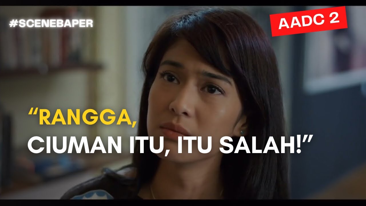 “Bilang sama saya yang di Jogja itu tidak ada artinya buat kamu!” | AADC 2