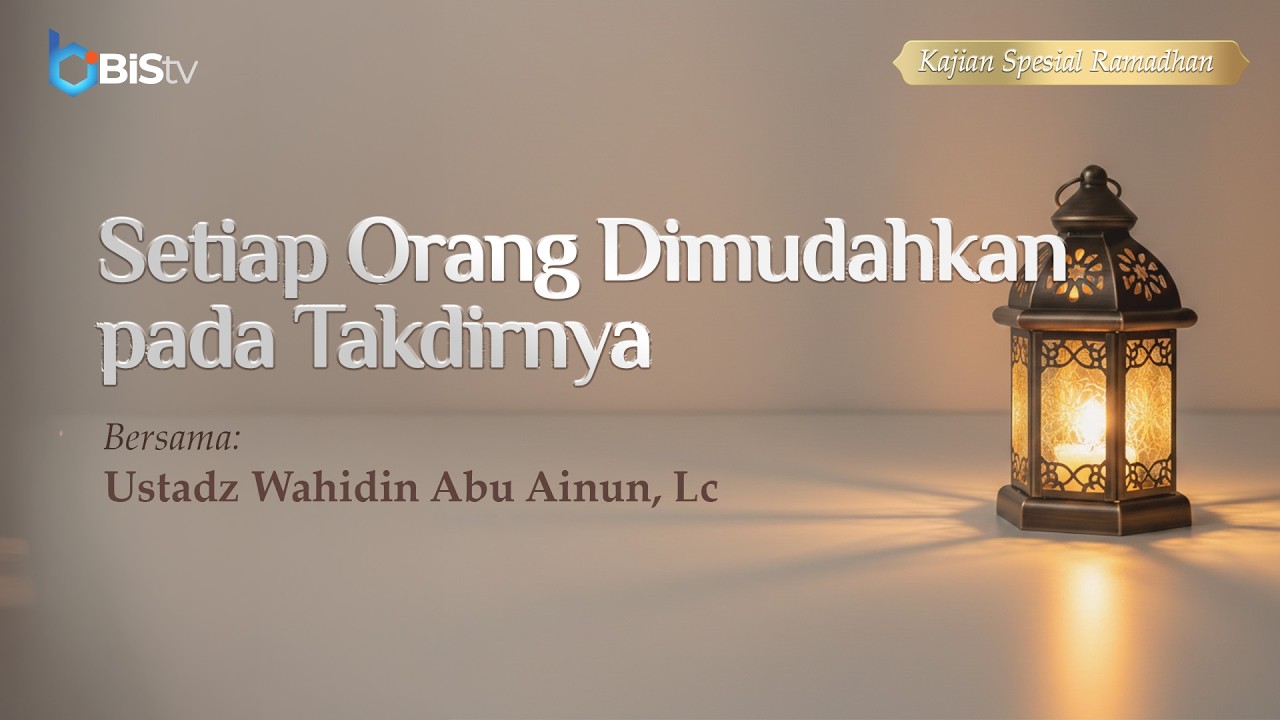 [LIVE] 45 | Setiap Orang Dipermudah pada Takdirnya- Ustadz Wahidin Abu Ainun, Lc