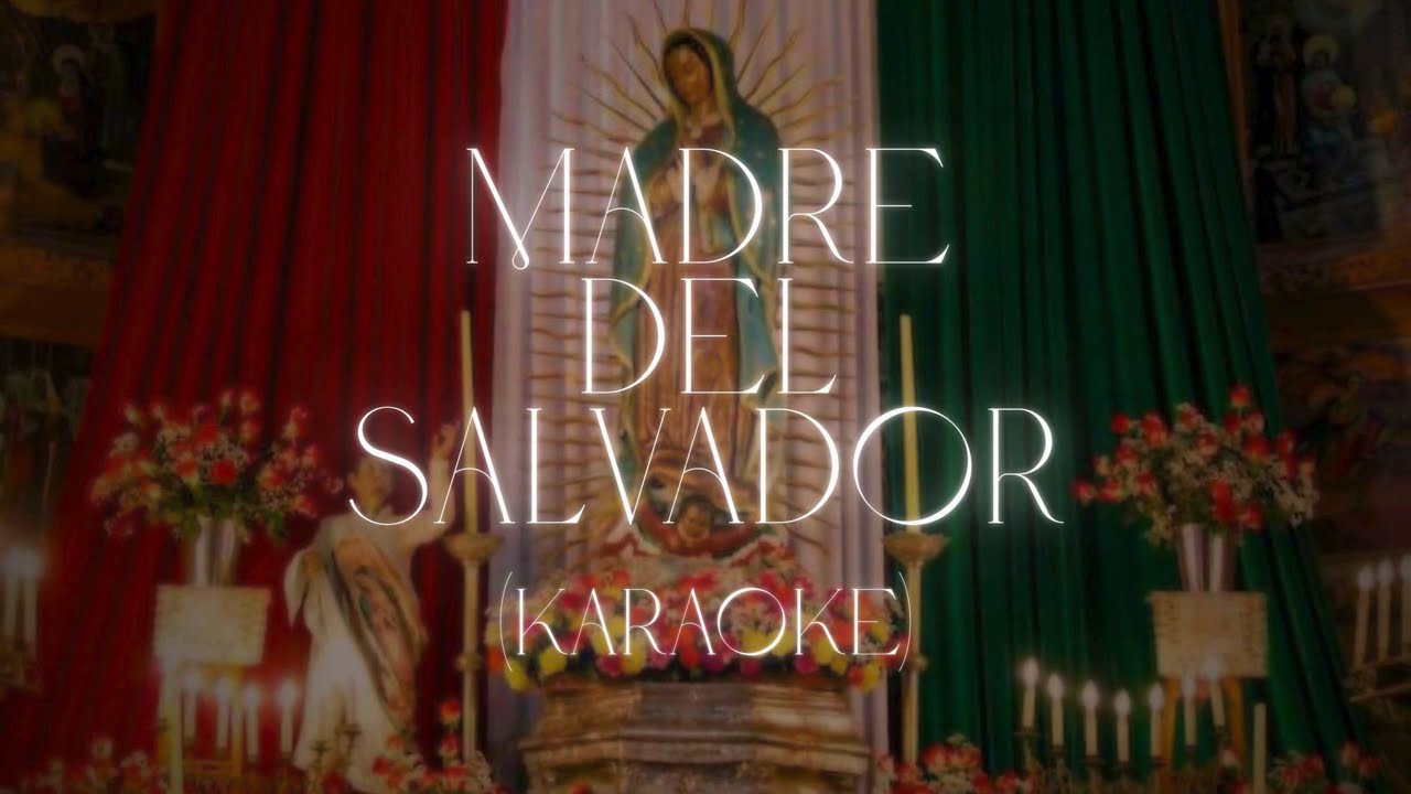 MADRE DEL SALVADOR - (Karaoke)